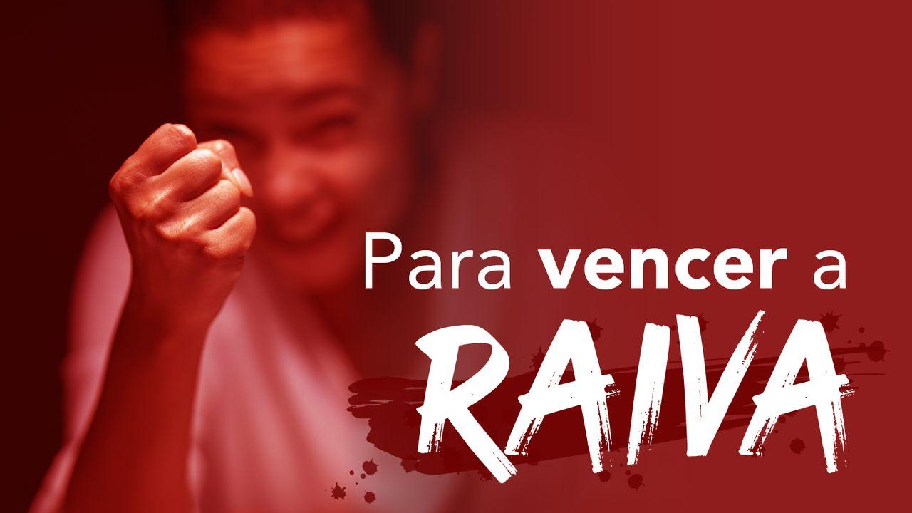 Para Vencer a Raiva