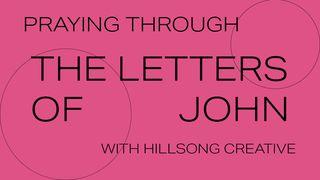 Praying Through the Letters of John with Hillsong Creative 2 Yoh 1:8 Maandiko Matakatifu ya Mungu Yaitwayo Biblia