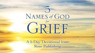 5 Names of God to Know When Struggling with Grief ABÙ ỌMA 3:3 Bible Nso