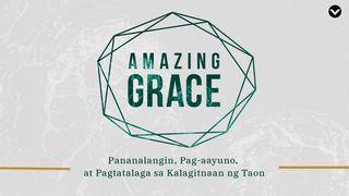 Amazing Grace: Midyear Prayer & Fasting (Filipino) 1 Mga Taga-Corinto 15:3 Magandang Balita Bible (Revised)