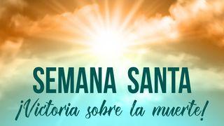 Semana Santa. Victoria Sobre La Muerte Proverbios 15:29 Nueva Traducción Viviente