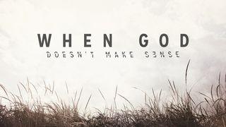 When God Doesn't Make Sense သက္သာေလာနိတ္ဩဝါဒစာပထမေစာင္ 2:13 ျမန္​မာ့​စံ​မီ​သမၼာ​က်မ္