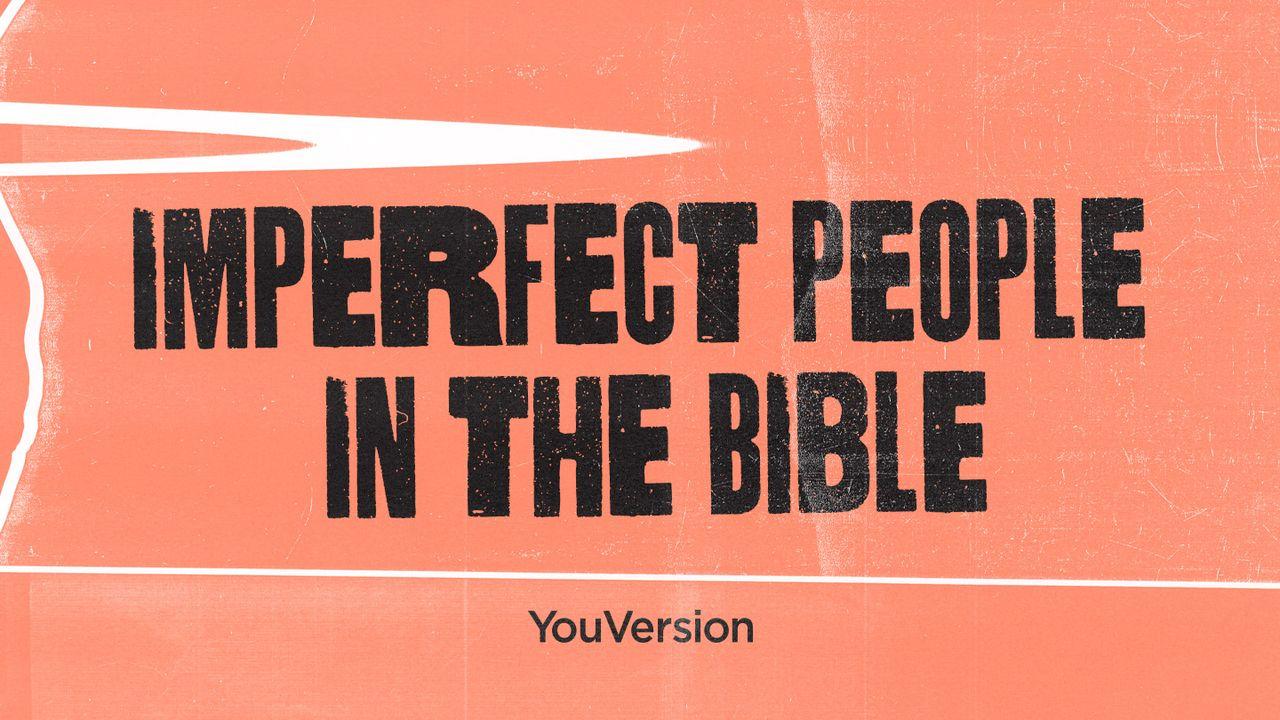 Imperfect People in the Bible