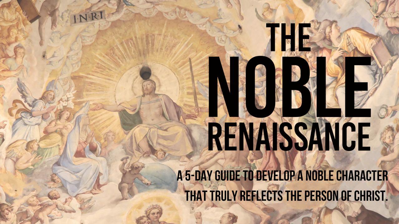 The Noble Renaissance