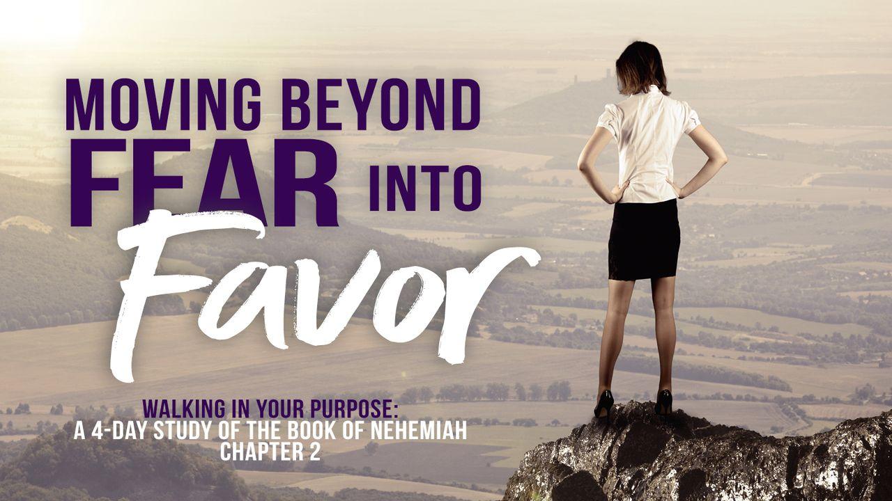 Moving Beyond Fear Into Favor: Walking in Your Purpose