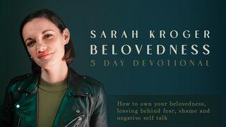 Belovedness by Sarah Kroger Psalm 139:22-24 English Standard Version Revision 2016