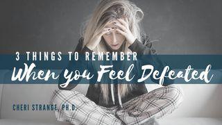 3 Things to Remember When You Feel Defeated 历代志下 15:7 新译本