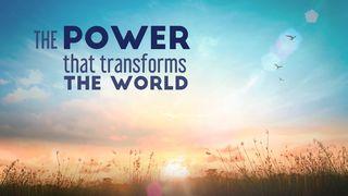 The Power That Transforms The World Exodus 31:1-6 New International Version