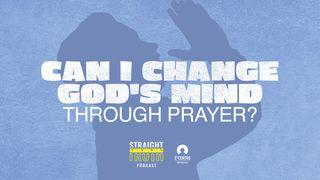 Can I Change God’s Mind Through Prayer?  Jona 3:10 nuBibeln