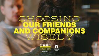 Choosing Our Friends and Companions Wisely  ေကာရိန္သုဩဝါဒစာဒုတိယေစာင္ 6:17-18 ျမန္​မာ့​စံ​မီ​သမၼာ​က်မ္