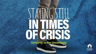 [Certainty In The Uncertainty] Staying Still In Times Of Crisis  Salmos 46:9 Nova Versão Internacional - Português