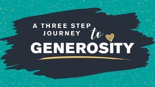 A Three Step Journey to Generosity Luke 8:1-3 New International Version