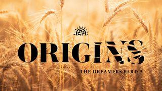 Origins: The Dreamers (Genesis 42–50) Genesis 47:5-6 Contemporary English Version (Anglicised) 2012