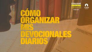 Cómo Organizar Mis Devocionales Diarios  Salmos 119:10-11 Traducción en Lenguaje Actual