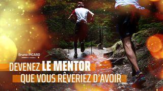 Devenez Le Mentor Que Vous Rêveriez D'avoir Jean 15:15 Bible Segond 21