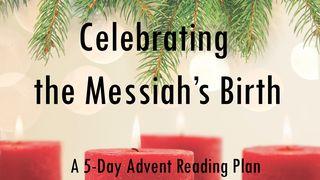 Celebrating the Messiah's Birth - Advent Reading Plan Micah 5:2 New International Version