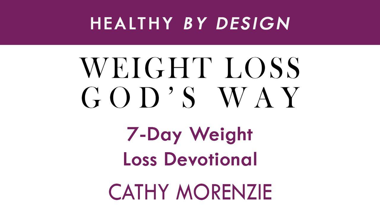 Weight Loss, God's Way by Healthy by Design