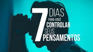7 Dias Para Controlar Os Seus Pensamentos Filipenses 4:7 Almeida Revista e Corrigida (Portugal)