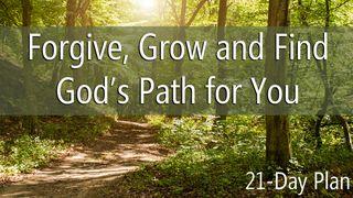 Forgive, Grow And Find God's Path for You Andra Moseboken 21:23-25 Bibel 2000