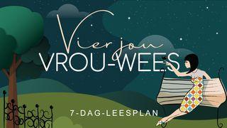 Vier jou vrou-wees PSALMS 139:13-17 Afrikaans 1983