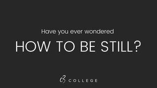 Have You Ever Wondered How to Be Still? சங்கீதம் 131:1 இந்திய சமகால தமிழ் மொழிப்பெயர்ப்பு 2022