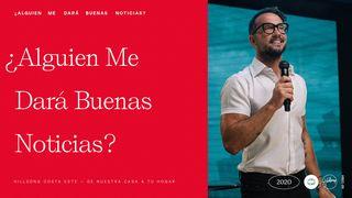 ¿Alguien Me Dará Buenas Noticias? Romanos 10:17 Nueva Versión Internacional - Español