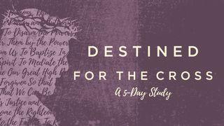 Destined for the Cross Luke 9:18-36 New King James Version