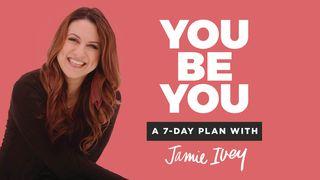 You Be You: A 7-Day Reading Plan with Jamie Ivey 1 Samuel 12:24 La Biblia de las Américas