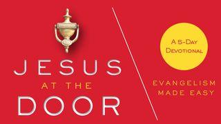 Jesus at the Door: Evangelism Made Easy 约翰福音 12:49 新译本