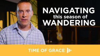 Navigating This Season of Wandering Números 21:7 Biblia Dios Habla Hoy