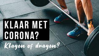 Klaar Met Corona? Klagen Of Dragen?  1 Korintiërs 9:25-26 BasisBijbel