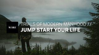 Trials of Modern Manhood // Jump Start Your Life До римлян 12:2 Біблія в пер. Івана Огієнка 1962