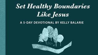 Set Healthy Boundaries Like Jesus Luk 5:16 Takia