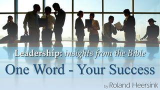 Biblical Leadership: One Word For Your Success Luke 7:12-15 American Standard Version