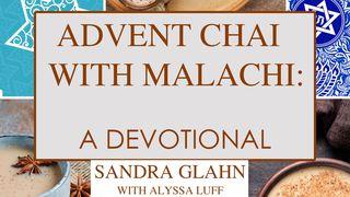 Advent Chai with Malachi Malachi 4:1 New King James Version