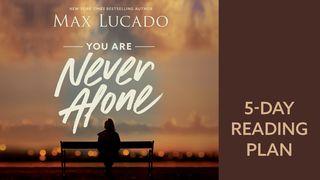 You Are Never Alone John 6:19-20 New Living Translation