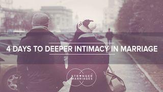 4 Days To Deeper Intimacy In Marriage Genesis 2:25 New International Version