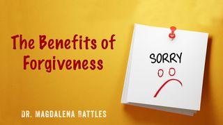 The Benefits of Forgiveness Матта 6:14 Жаңа Келисим