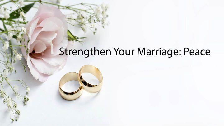 Strengthen Your Marriage in 30 Days - Week 3: Peace