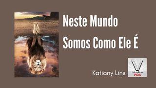 Neste Mundo Somos Como Ele É 2Coríntios 5:18-19 Nova Tradução na Linguagem de Hoje