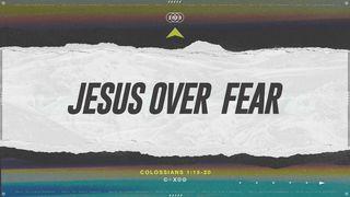 Jesus Over Fear Mark 5:1-10 New International Version