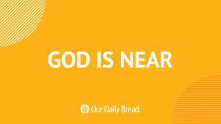 Our Daily Bread: God is Near  约书亚记 9:14 当代译本