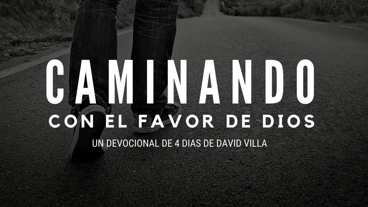 Caminando Con El Favor De Dios