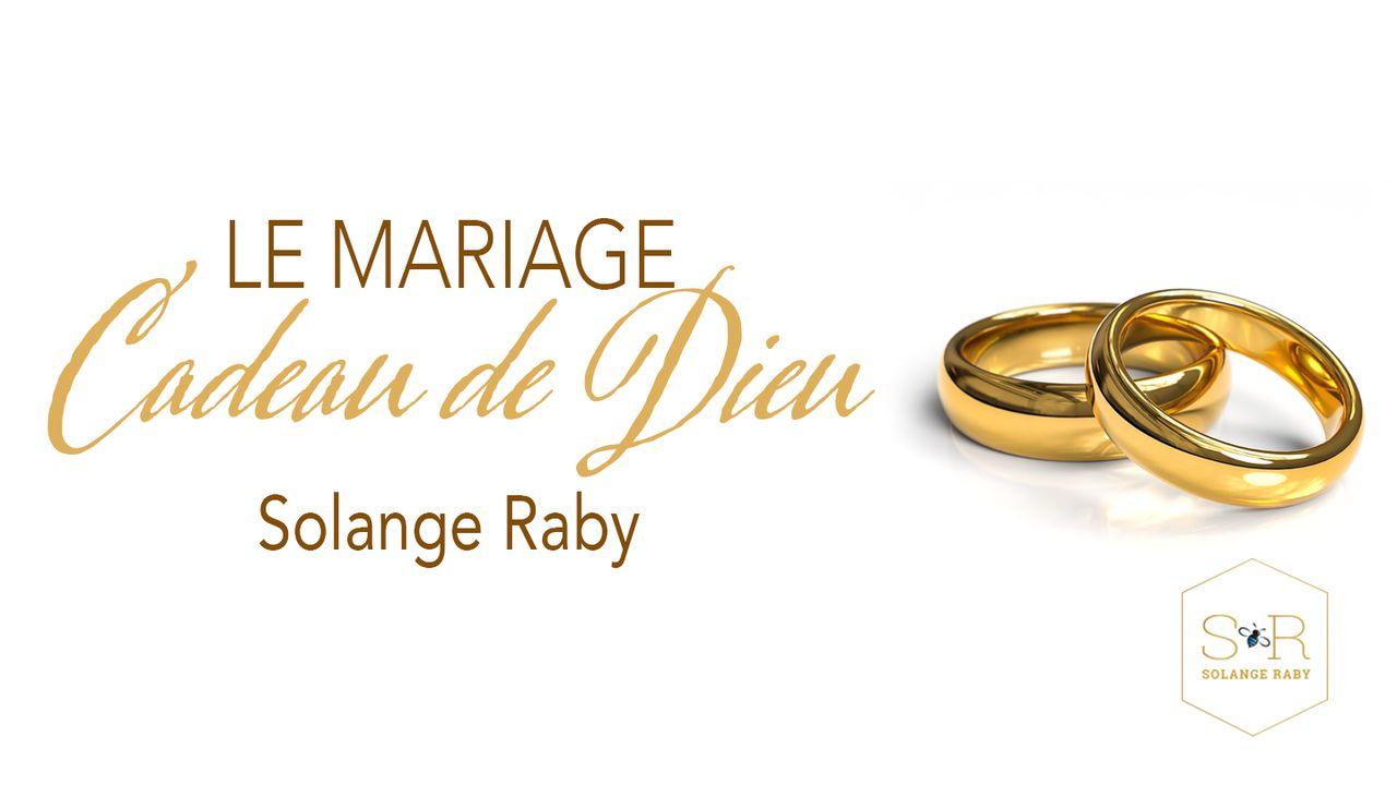 Le mariage, cadeau de Dieu