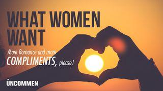 UNCOMMEN: What Women Want Galatians 5:13 King James Version