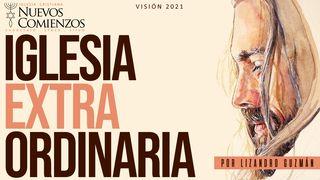 La Iglesia Extraordinaria - Visión NC 2021 2 Corintios 3:17 Biblia Reina Valera 1960