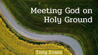 Meeting God On Holy Ground Exodus 3:5 Contemporary English Version (Anglicised) 2012