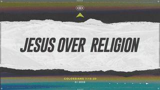 Jesus Over Religion Colossians 2:11-13 English Standard Version Revision 2016