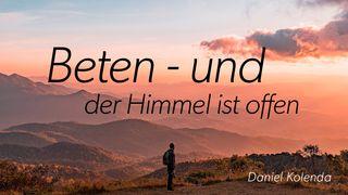 Gebet - und der Himmel ist offen Matthäus 6:9-13 Die Bibel (Schlachter 2000)