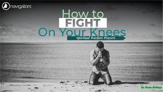 Fight on Your Knees—Spiritual Warfare Prayers Deuteronomio 18:9-14 Traducción en Lenguaje Actual